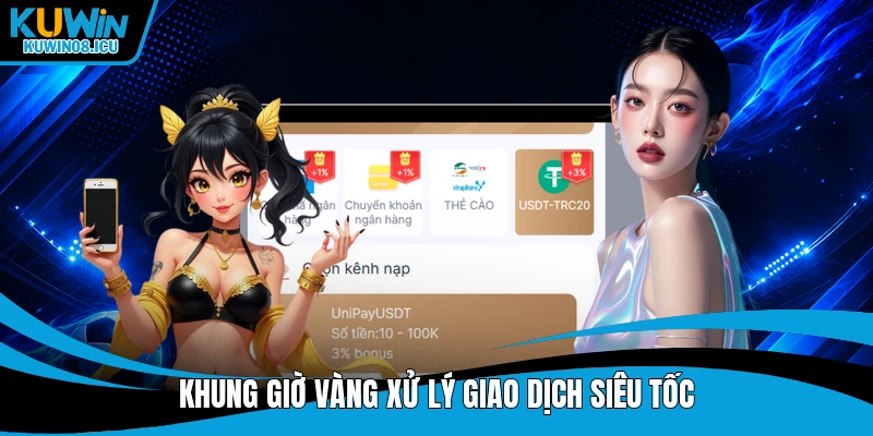 Khung giờ vàng xử lý giao dịch siêu tốc